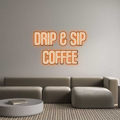 Custom Neon: Drip & Sip
C...