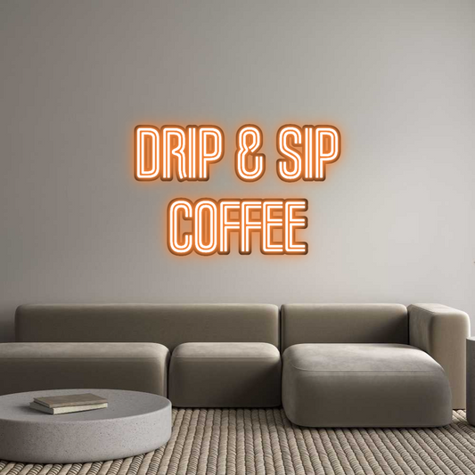 Custom Neon: Drip & Sip
C...