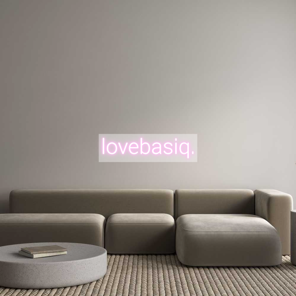 Custom Neon: lovebasiq.