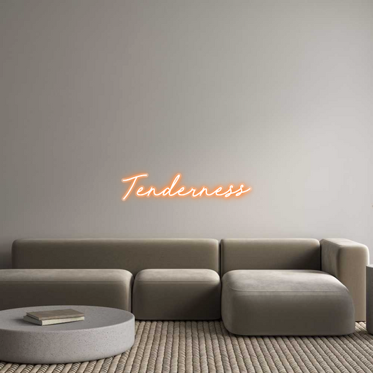 Custom Neon: Tenderness