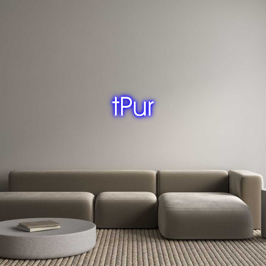 Custom Neon: tPur