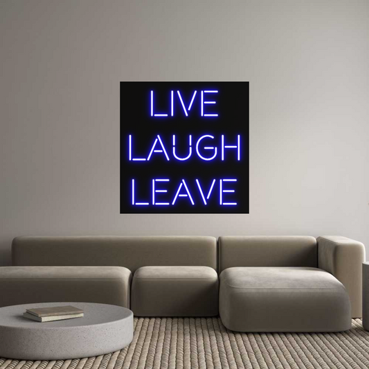 Custom Neon: Live
Laugh
...