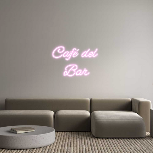 Custom Neon: Café del 
Bar
