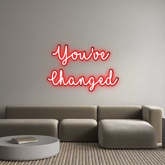 Custom Neon: You've 
Chan...