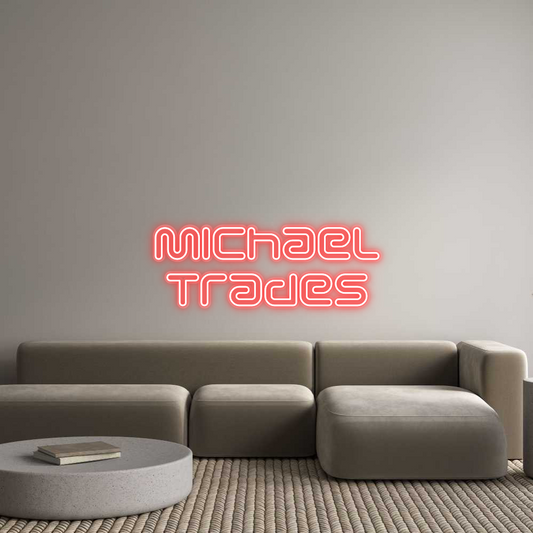 Custom Neon: Michael
Trades