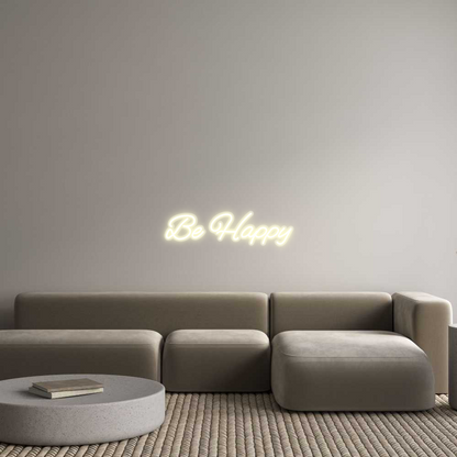 Custom Neon: Be Happy