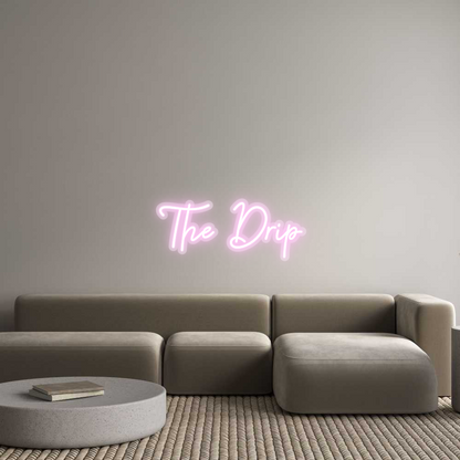 Custom Neon: The Drip