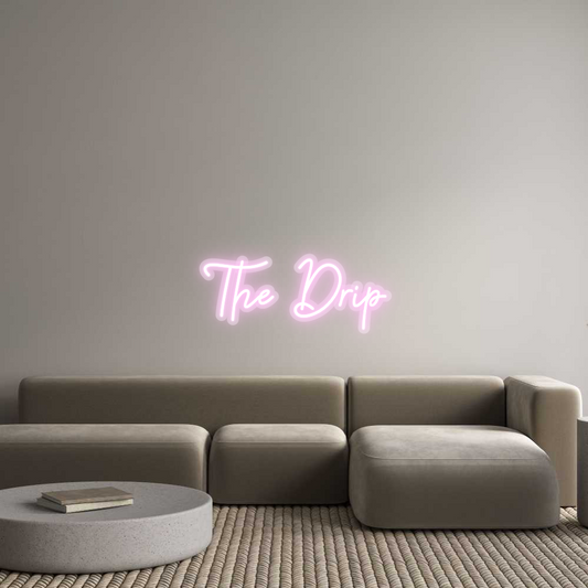 Custom Neon: The Drip