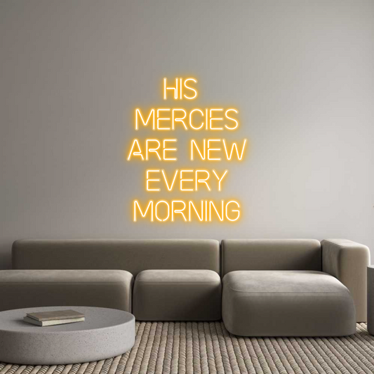 Custom Neon: His 
Mercies...