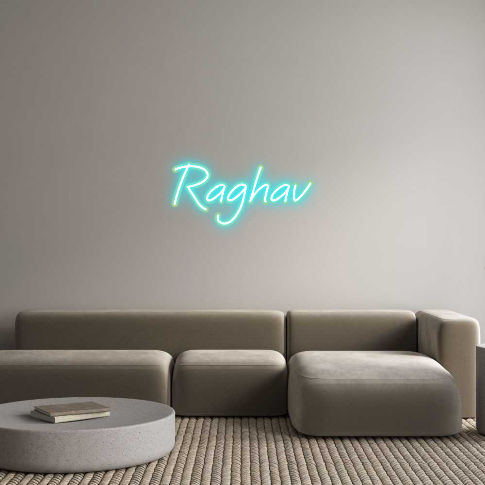 Custom Neon: Raghav