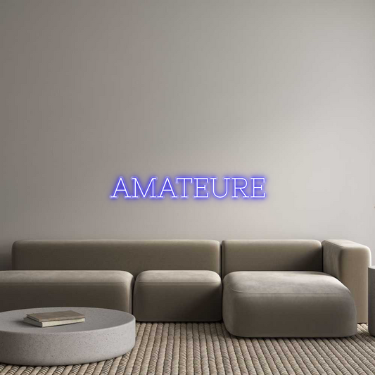 Custom Neon: AMATEURE