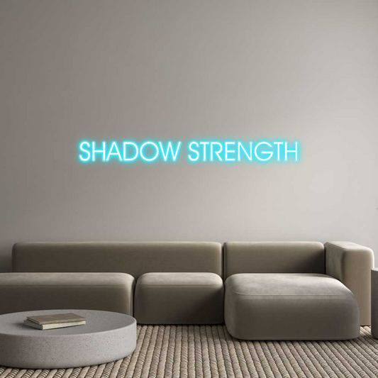 Custom Neon: SHADOW STRENGTH