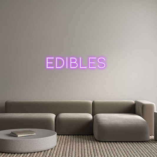 Custom Neon: Edibles