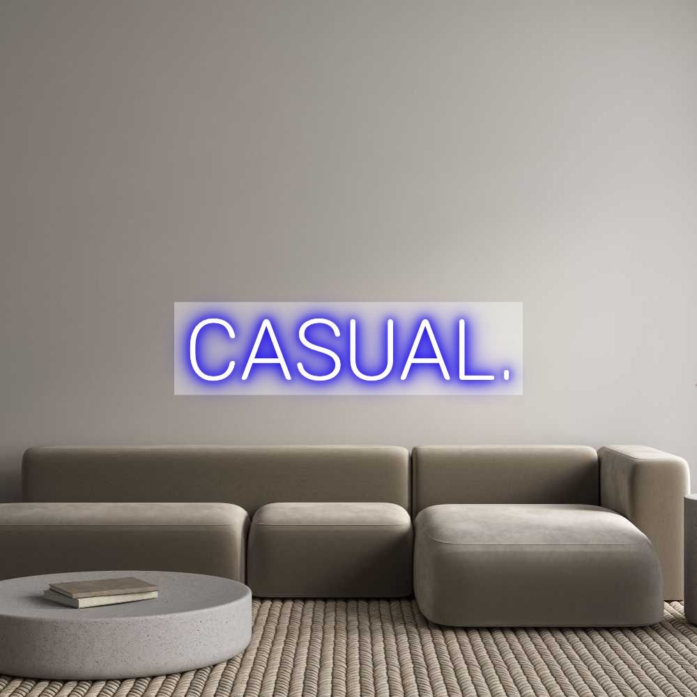 Custom Neon: CASUAL.