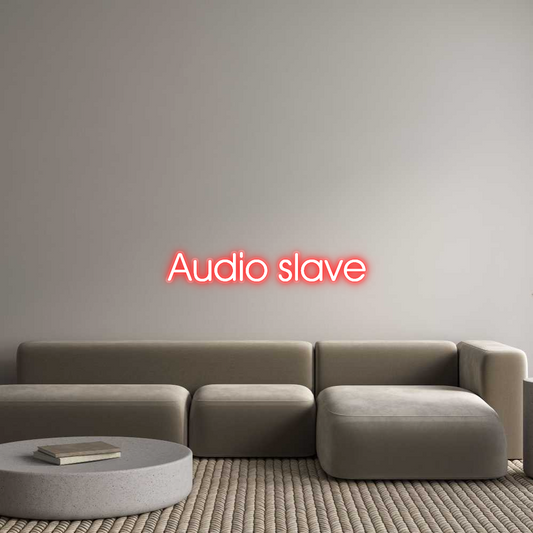 Custom Neon: Audio slave
