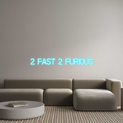 Custom Neon: 2 fast 2 furi...