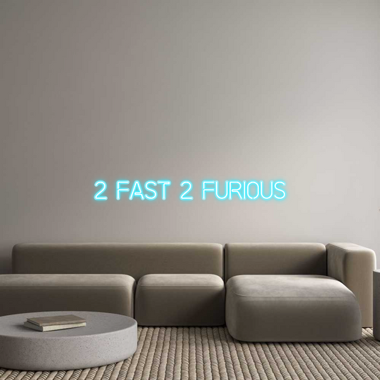 Custom Neon: 2 fast 2 furi...