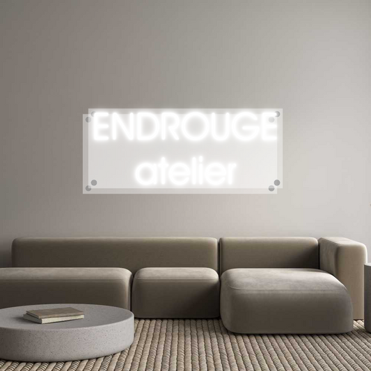 Custom Neon: ENDROUGE
ate...