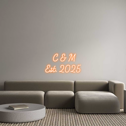 Custom Neon:   C & M 
Est...