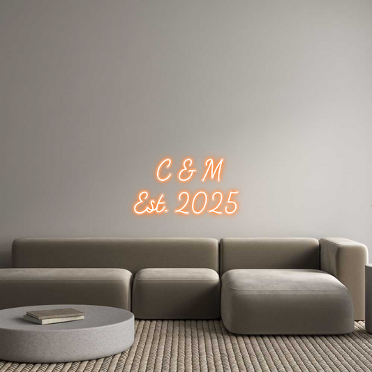 Custom Neon:   C & M 
Est...