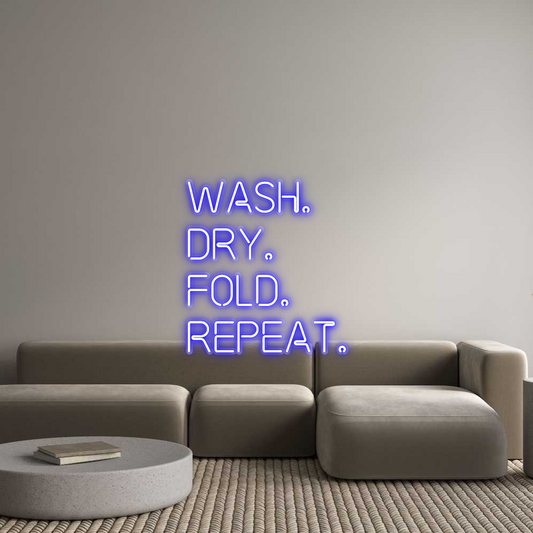 Custom Neon: Wash.
Dry.
...