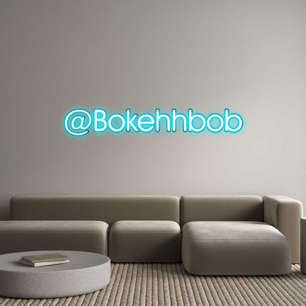 Custom Neon: @Bokehhbob