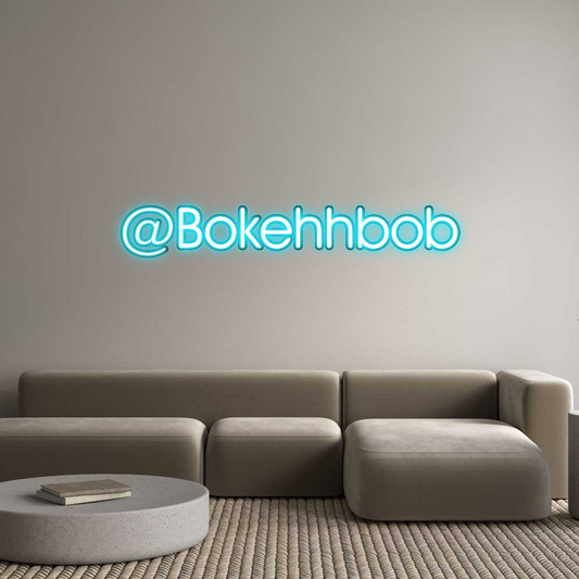 Custom Neon: @Bokehhbob