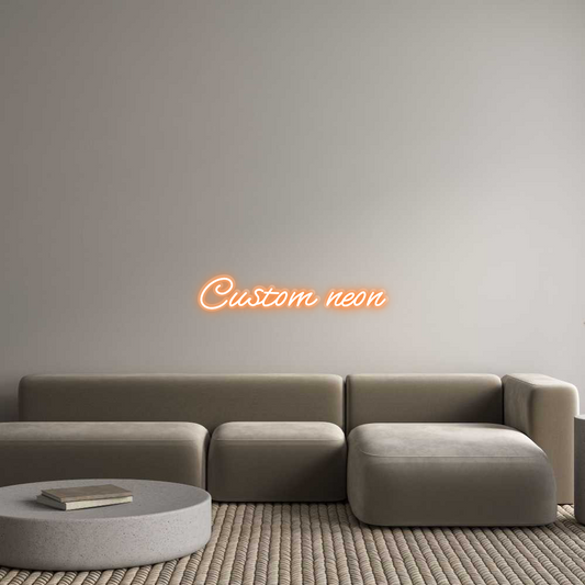 Custom Neon: Custom neon