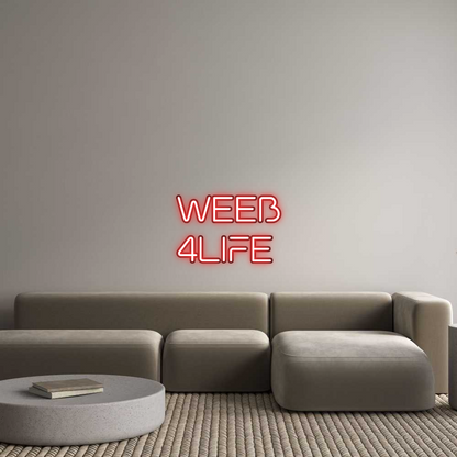Custom Neon: WEEB
4LIFE