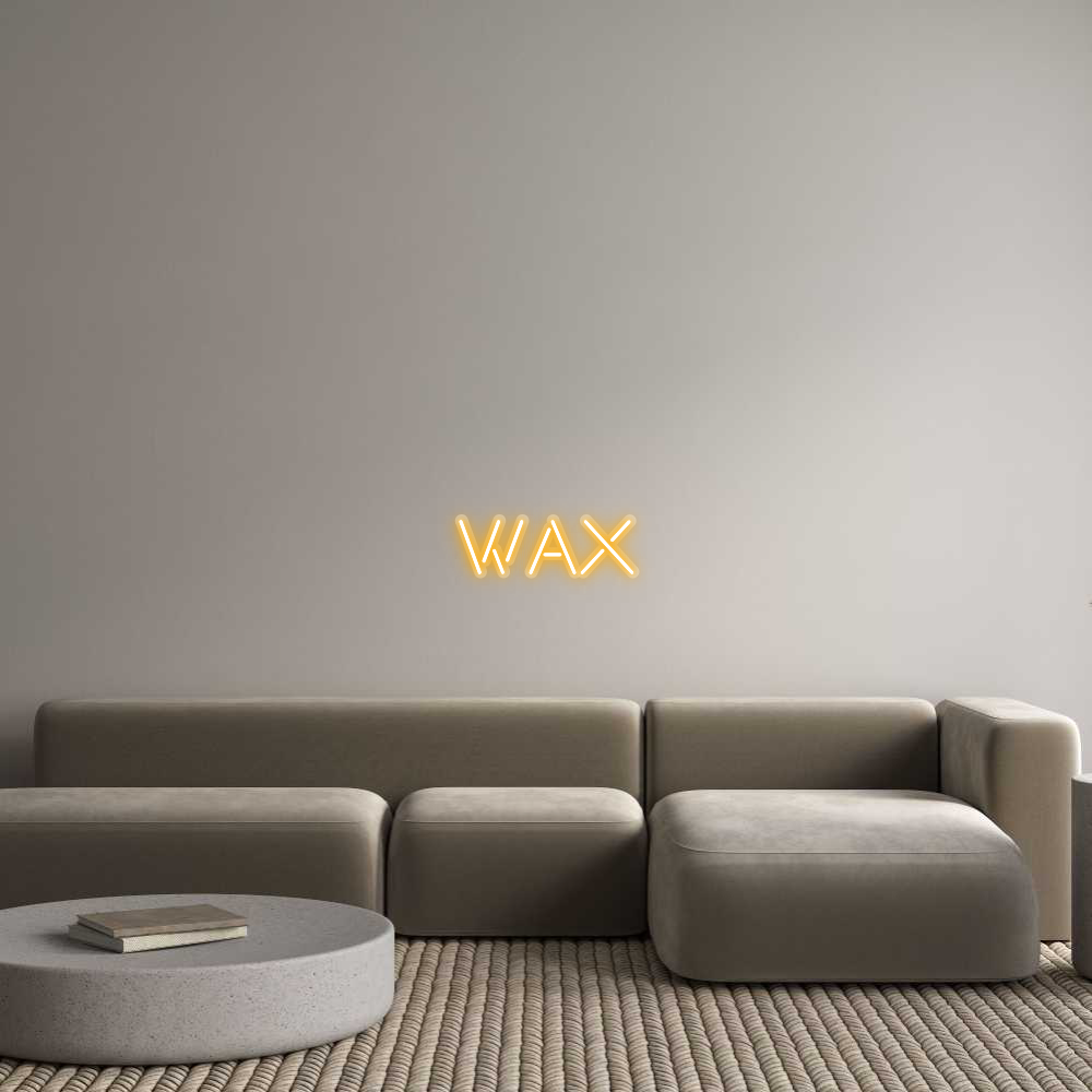 Custom Neon: wax
